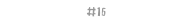 #16