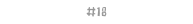 #18